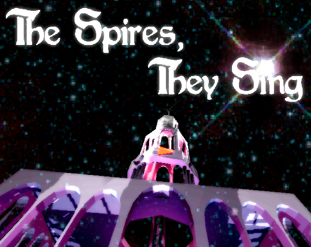 Games like The Spires, They Sing