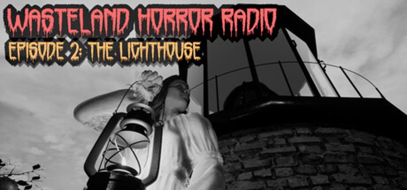 Wasteland Horror Radio: Episode 2 - The Lighthouse Image