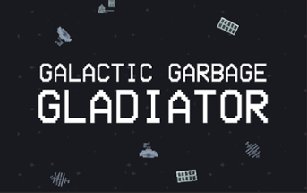 Galactic Garbage Gladiator Image