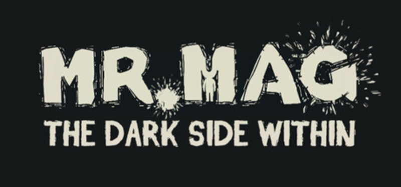 Mr.Mag: The Dark Side Within Image