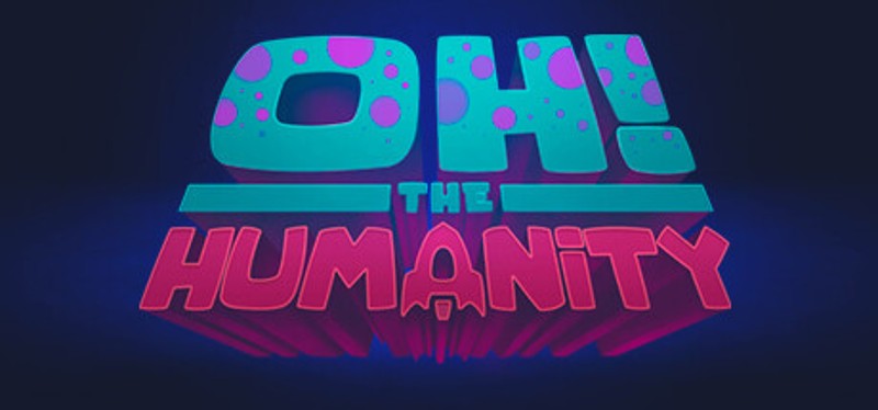 Oh The Humanity! Image