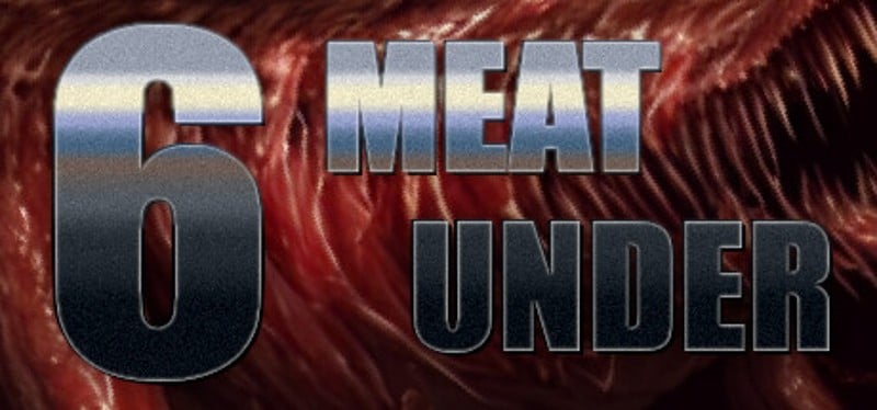 Six Meat Under Game Cover