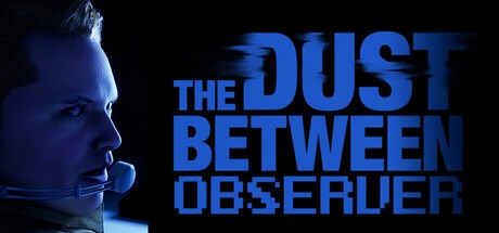 Games like The Dust Between: Observer