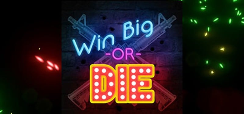 Win Big Or Die Game Cover