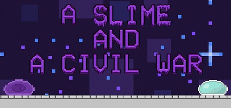 Games like A Slime And A Civil War