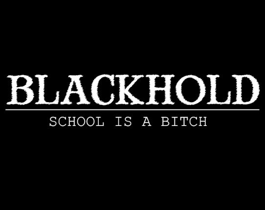 Blackhold: School is a Bitch Image