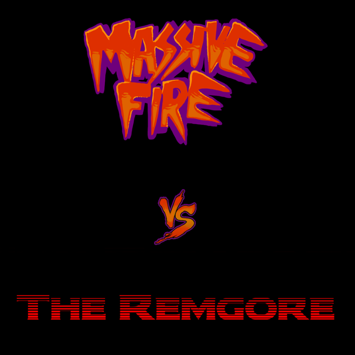 Games like Massive Fire vs The Remgore