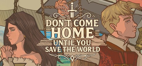 Games like Don't Come Home Until You Save The World