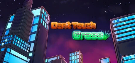 Games like Don't Touch Grass