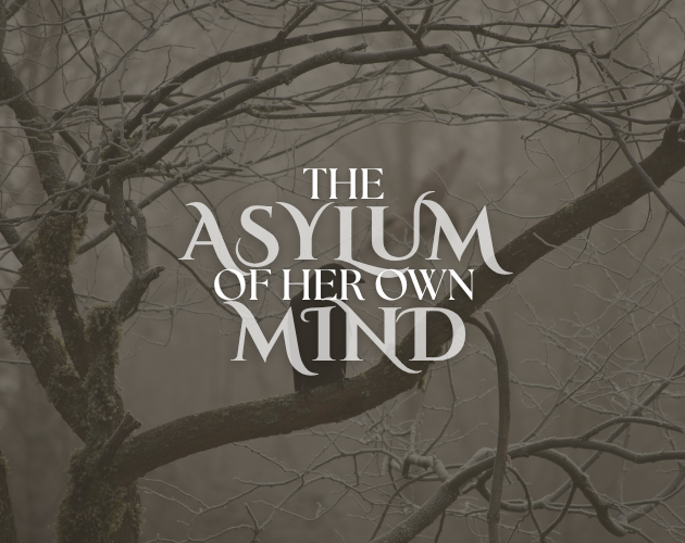 Games like The Asylum of Her Own Mind