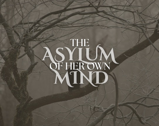 The Asylum of Her Own Mind Image