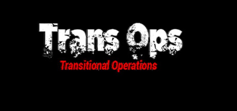 Trans Ops - Transitional Operations Game Cover