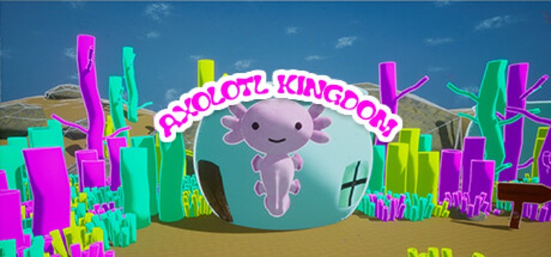 Axolotl Kingdom Image