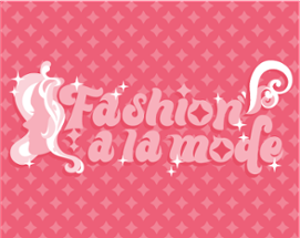 Fashion, A La Mode Image