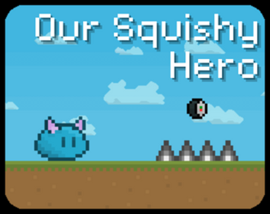 Our Squishy Hero Beta Image