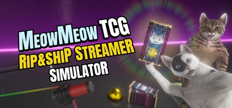 Games like MeowMeow TCG: Rip & Ship Streamer Simulator