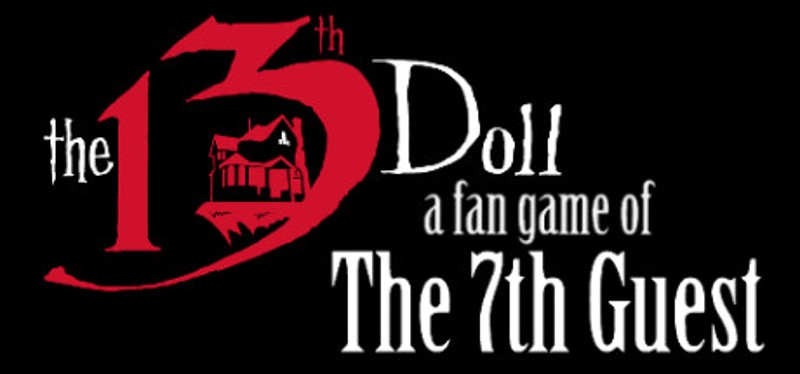 The 13th Doll: A Fan Game of The 7th Guest Image