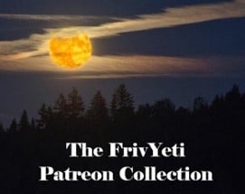 The FrivYeti Patreon Collection Image