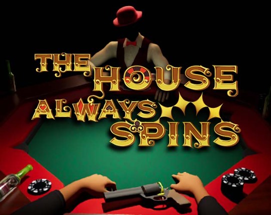 The House Always Spins Image