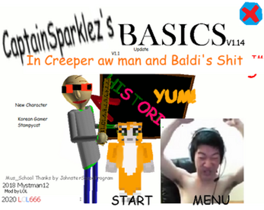 CaptainSparklez's Basics in Creeper Aw Man and Baldi's V1.1 Image