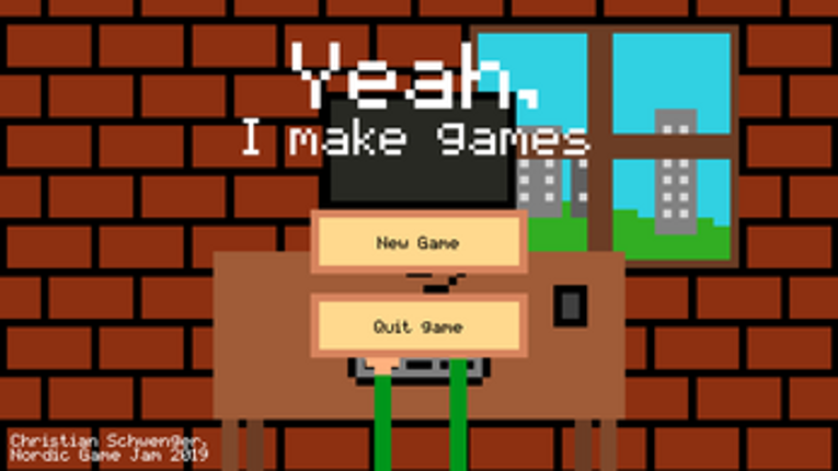 Yeah, I make games Image