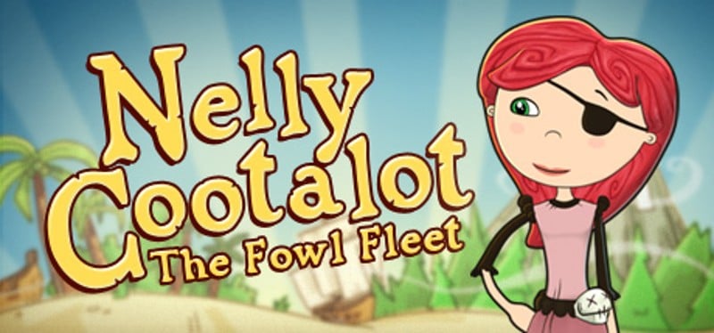 Nelly Cootalot: The Fowl Fleet Image