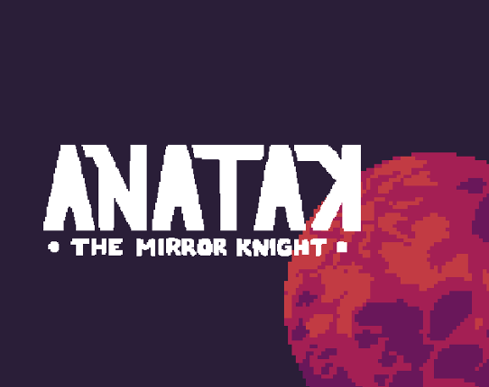 Anatak - The Mirror Knight Image
