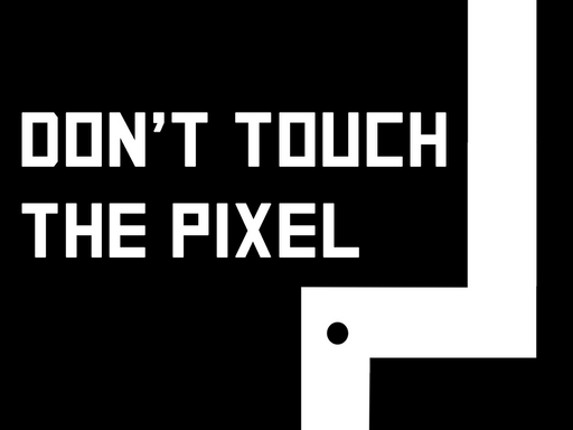 Do not touch the Pixel Image