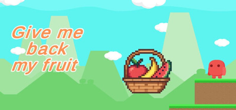 Give me back my fruit Image