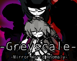 Greyscale - Mirror World Anomaly Image