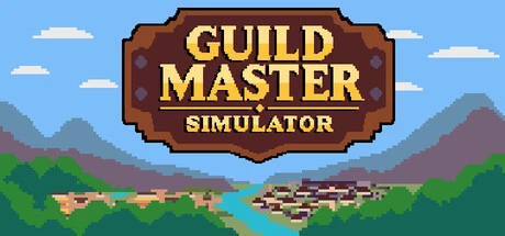 Games like Guild Master Simulator