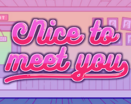 Nice to meet you Image