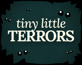 Tiny Little Terrors Image