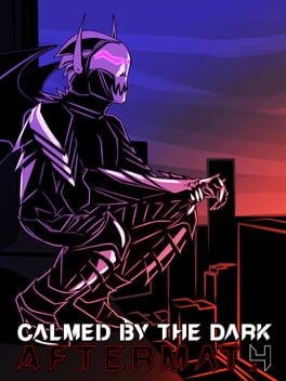 Games like Calmed by the Dark Aftermath