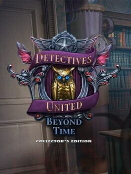 Games like Detectives United: Beyond Time - Collector's Edition