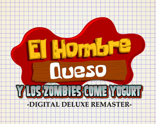 El Hombre Queso Y Los Zombies Come Yogurt: Digital Deluxe Remaster Image