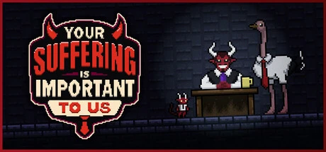 Games like Your Suffering Is Important to Us