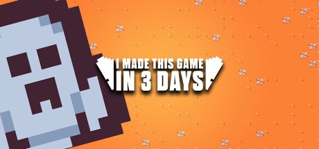 Games like I made this Game in 3 Days