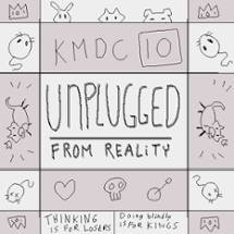 KMDC 10 : Unplugged From Reality Image