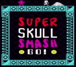 Games like Super Skull Smash GO!