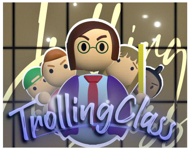 Games like Trolling Class