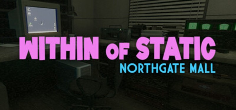 Within of Static - Northgate Mall Image