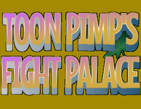 Toon Pimp's Fight Palace Image