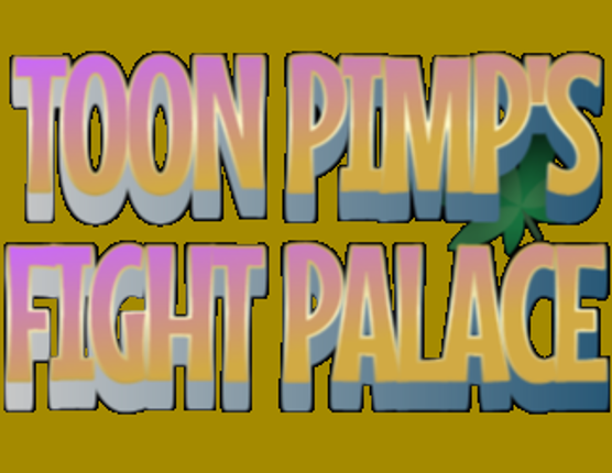 Toon Pimp's Fight Palace Game Cover