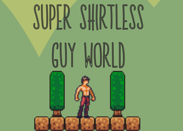 Super Shirtless Guy World Image