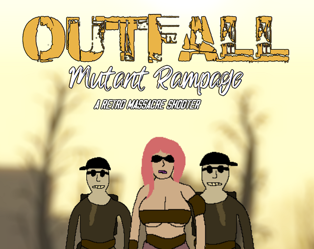 Games like Outfall - Mutant Rampage (NSFW)