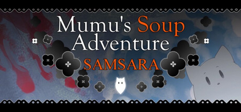 Mumu's Soup Adventure SAMSARA Image