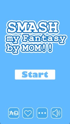 Smash my fantasy by mom screenshot