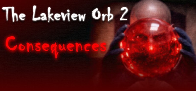 The Lakeview Orb 2: Consequences Image