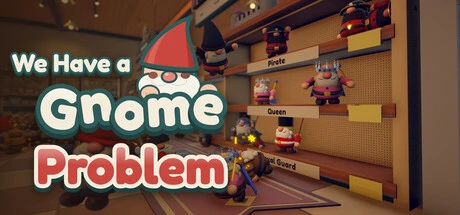 Games like We Have a Gnome Problem